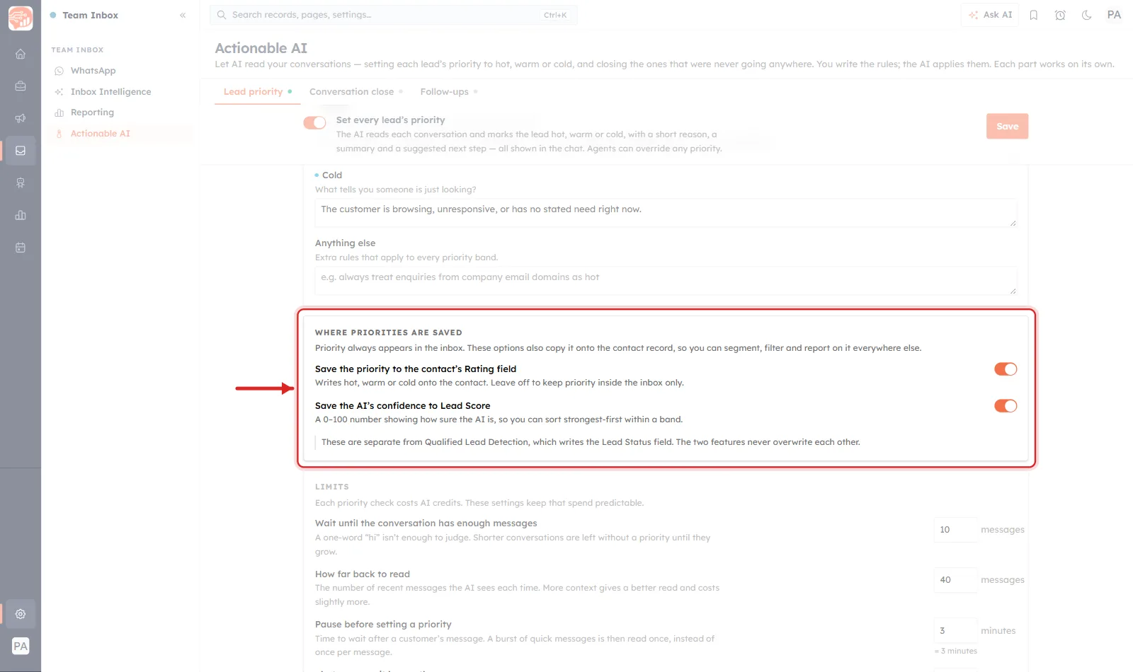 The Lead priority tab with the Where priorities are saved card ringed in red and a red arrow pointing at it from the left. The card header reads WHERE PRIORITIES ARE SAVED with the line Priority always appears in the inbox. These options also copy it onto the contact record, so you can segment, filter and report on it everywhere else. Below are two rows, each with an orange toggle switched on at the right: Save the priority to the contact’s Rating field, described as Writes hot, warm or cold onto the contact. Leave off to keep priority inside the inbox only; and Save the AI’s confidence to Lead Score, described as A 0 to 100 number showing how sure the AI is, so you can sort strongest-first within a band. Beneath them is a bordered note: These are separate from Qualified Lead Detection, which writes the Lead Status field. The two features never overwrite each other.